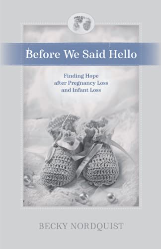 Stock image for Before We Said Hello: Finding Hope after Pregnancy Loss and Infant Loss for sale by Goodwill of Colorado