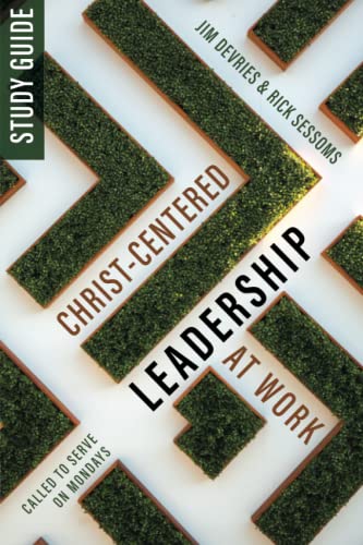 Stock image for Christ-centered Leadership at Work Study Guide: Called to Serve on Mondays for sale by ThriftBooks-Atlanta