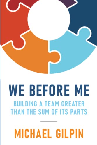 Imagen de archivo de We Before Me: Building a Team Greater Than the Sum of Its Parts a la venta por gwdetroit