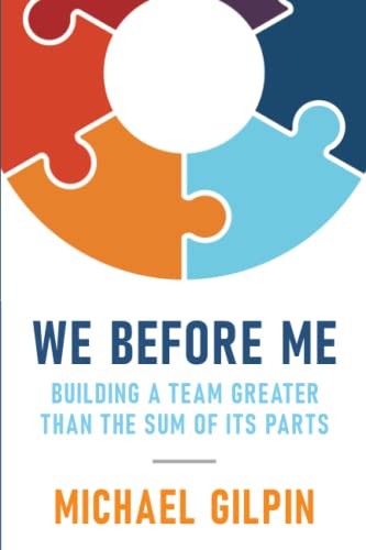 Stock image for We Before Me: Building a Team Greater Than the Sum of Its Parts for sale by ThriftBooks-Atlanta