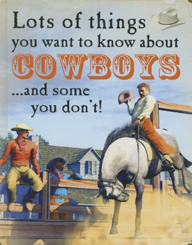 Stock image for Lots of Things You Want to Know About Cowboys.and some you don't! for sale by SecondSale