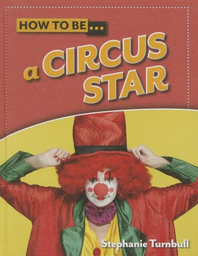 Stock image for A Circus Star (How to Be .) for sale by Irish Booksellers