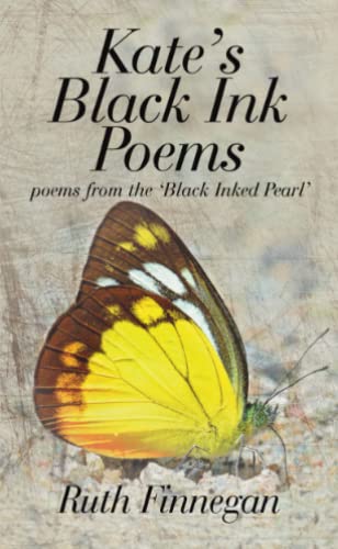 Stock image for Kate's Black Ink Poems: poems from the 'Black inked pearl' for sale by Revaluation Books