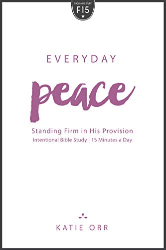 Beispielbild fr Everyday Peace: Standing Firm in His Provision (Focused 15 Bible Study) zum Verkauf von savehere619