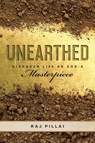 Beispielbild fr Unearthed: Discover Life as God's Masterpiece zum Verkauf von Wonder Book