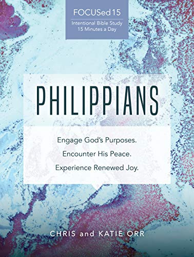 9781625915344: Philippians [FOCUSed15 Study Series]: Engage God's Purposes, Encounter His Peace, Experience Renewed Joy