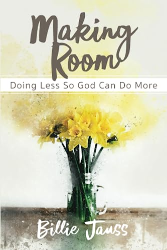 Beispielbild fr Making Room: Doing Less So God Can Do More zum Verkauf von Reliant Bookstore