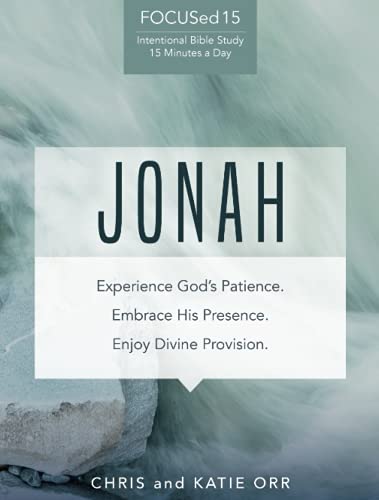 Stock image for Jonah [FOCUSed15 Study Series]: Experience God's Patience. Embrace His Presence. Enjoy Divine Provision. for sale by Books Unplugged