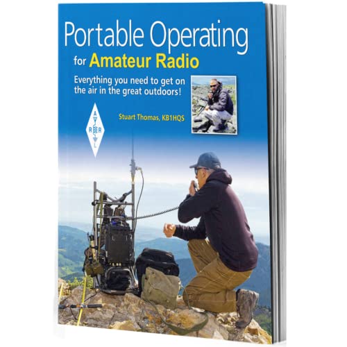 

Portable Operating for Amateur Radio â" Everything You Need to Get On the Air in the Great Outdoors