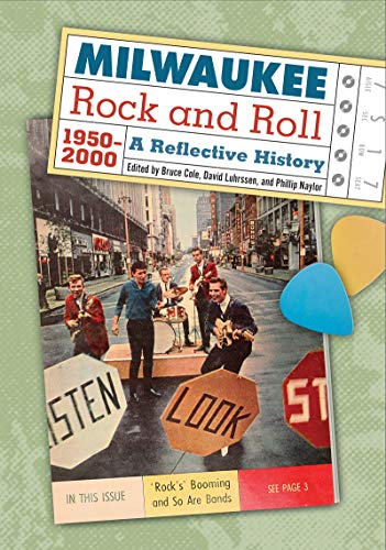 Imagen de archivo de Milwaukee Rock and Roll 1950-2000: A Reflective History a la venta por Books Unplugged