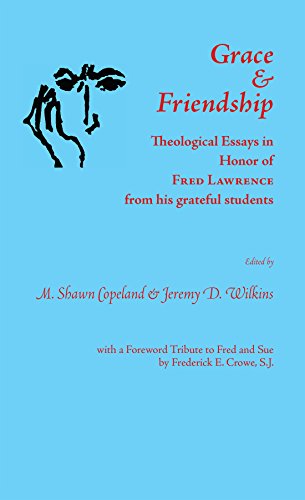 9781626007109: Grace and Friendship: Theological Essays in Honor of Fred Lawrence, from his grateful students (Marquette Studies in Theology)