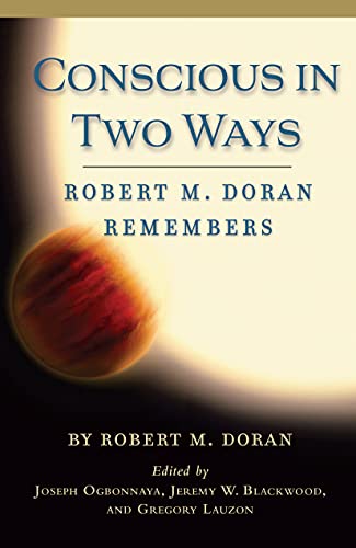 Beispielbild fr Conscious in Two Ways: Robert M. Doran Remembers zum Verkauf von Revaluation Books
