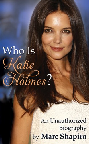 Who Is Katie Holmes?: An Unauthorized Biography (9781626010185) by Shapiro, Marc