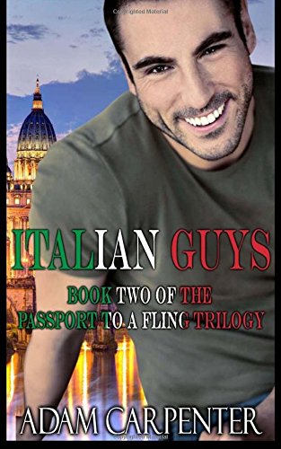 Stock image for Italian Guys: Book Two of the Passport to a Fling Trilogy for sale by HPB-Ruby