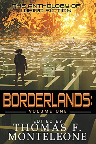 Imagen de archivo de Borderlands, Volume One: The Anthology of Weird Fiction a la venta por GF Books, Inc.