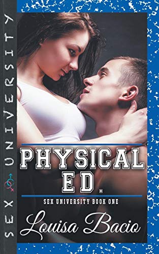 Imagen de archivo de Physical ED: Book One of Sex University Series: Volume 1 a la venta por Revaluation Books