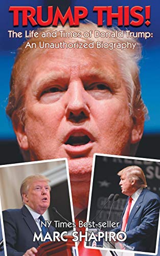 Beispielbild fr Trump This!: The Life and Times of Donald Trump, An Unauthorized Biography zum Verkauf von WorldofBooks