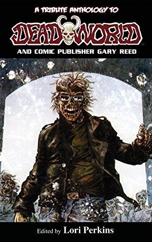 Stock image for A Tribute Anthology to Deadworld and Comic Publisher Gary Reed for sale by Revaluation Books