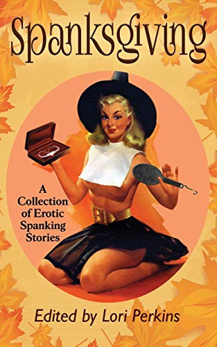 Stock image for Spanksgiving: A Collection of Erotic Spanking Stories for sale by Lucky's Textbooks