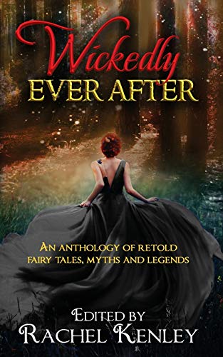 Stock image for Wickedly Ever After: An Anthology of Retold Tales for sale by Ria Christie Collections