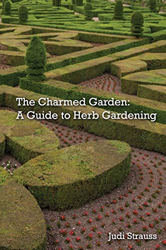 Stock image for The Charmed Garden: A Guide to Herb Gardening for sale by Lakeside Books