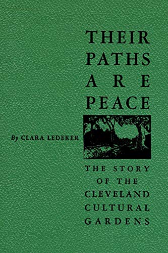 Stock image for Their Paths Are Peace: The Story of Cleveland's Cultural Gardens for sale by Lucky's Textbooks