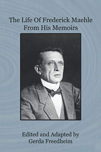 Imagen de archivo de The Life of Frederick Maehle from His Memoirs a la venta por HPB-Emerald