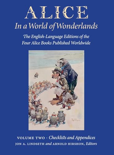 Stock image for Alice in a World of Wonderlands: The English Language of the Four Alice Books Published Worldwide - Volume 2: Checklists and Appendices for sale by GreatBookPrices