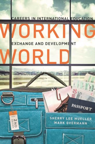 Beispielbild fr Working World : Careers in International Education, Exchange, and Development, Second Edition zum Verkauf von Better World Books