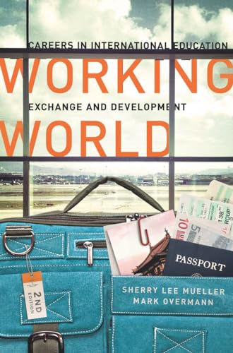 Imagen de archivo de Working World : Careers in International Education, Exchange, and Development, Second Edition a la venta por Better World Books