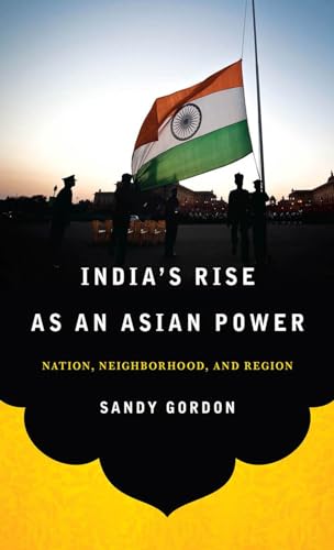 9781626161108: India's Rise As an Asian Power: Nation, Neighborhood, and Region