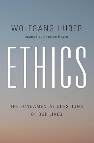 Ethics: The Fundamental Questions of Our Lives