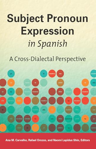 9781626161702: Subject Pronoun Expression in Spanish: A Cross-Dialectal Perspective (Georgetown Studies in Spanish Linguistics series)