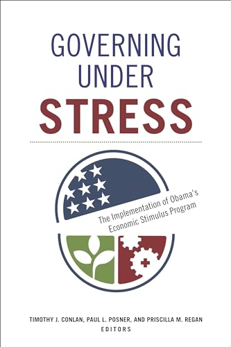 Imagen de archivo de Governing under Stress : The Implementation of Obama's Economic Stimulus Program a la venta por Better World Books