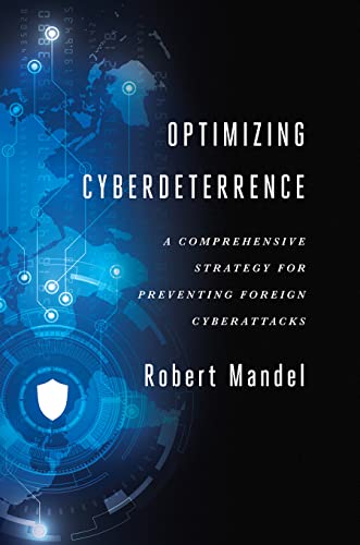 Beispielbild fr Optimizing Cyberdeterrence: A Comprehensive Strategy for Preventing Foreign Cyberattacks zum Verkauf von BooksRun