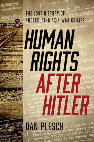 Beispielbild fr Human Rights after Hitler: The Lost History of Prosecuting Axis War Crimes zum Verkauf von BooksRun