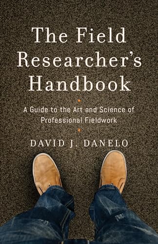 Imagen de archivo de The Field Researcher's Handbook: A Guide to the Art and Science of Professional Fieldwork a la venta por ThriftBooks-Atlanta