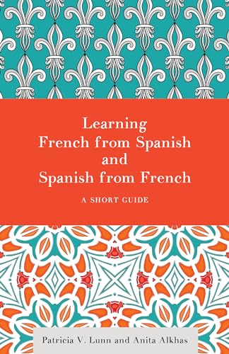 Stock image for Learning French from Spanish and Spanish from French: A Short Guide for sale by Lucky's Textbooks