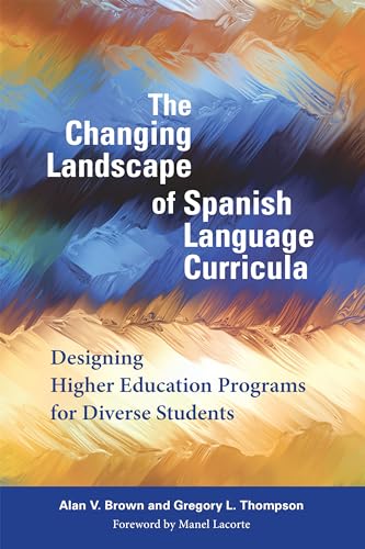 Beispielbild fr The Changing Landscape of Spanish Language Curricula : Designing Higher Education Programs for Diverse Students zum Verkauf von Buchpark