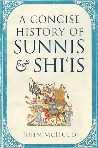 Beispielbild fr A Concise History of Sunnis and Shi'is zum Verkauf von Michael Knight, Bookseller