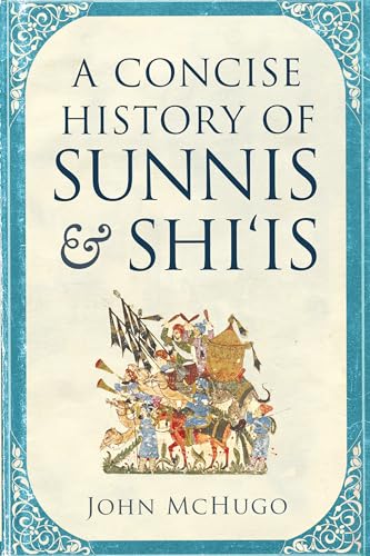 Imagen de archivo de A Concise History of Sunnis and Shi'is a la venta por Michael Knight, Bookseller