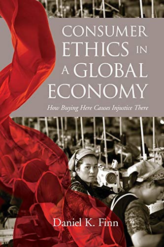 Beispielbild fr Consumer Ethics in a Global Economy : How Buying Here Causes Injustice There zum Verkauf von Better World Books