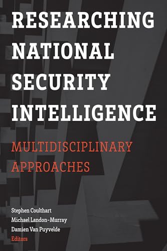 Stock image for Researching National Security Intelligence Multidisciplinary Approaches for sale by Michener & Rutledge Booksellers, Inc.