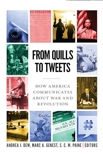Imagen de archivo de From Quills to Tweets: How America Communicates about War and Revolution a la venta por Lakeside Books