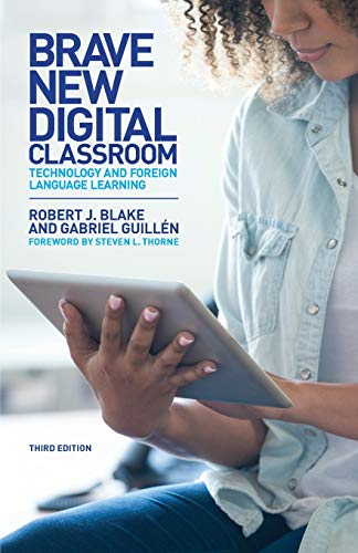 Beispielbild fr Brave New Digital Classroom: Technology and Foreign Language Learning zum Verkauf von BooksRun