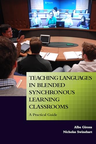 Stock image for Teaching Languages in Blended Synchronous Learning Classrooms: A Practical Guide for sale by BooksRun