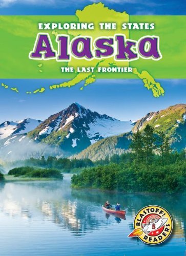 Beispielbild fr Alaska: The Last Frontier (Exploring the States) (Blastoff! Readers, Level 5: Exploring the States) zum Verkauf von GF Books, Inc.