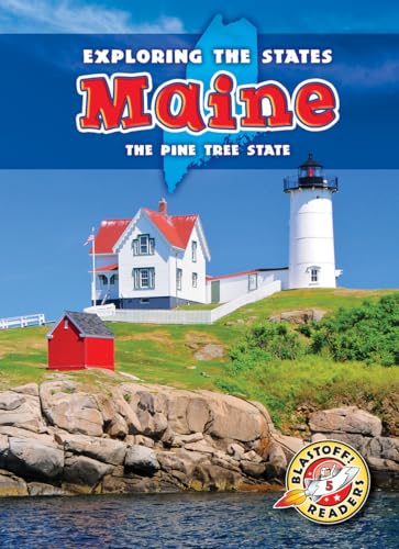 9781626170186: Maine: The Pine Tree State (Exploring the States: Blastoff! Readers, Level 5)