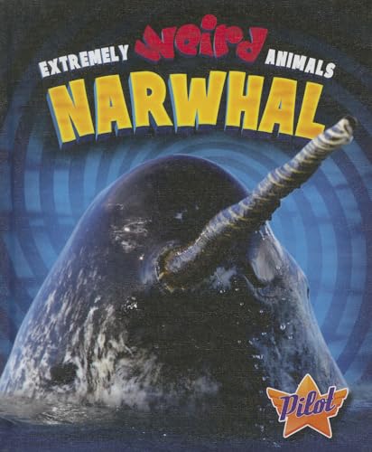Beispielbild fr Narwhal (Extremely Weird Animals) zum Verkauf von More Than Words