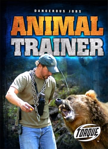 Stock image for Animal Trainer (Dangerous Jobs) for sale by SecondSale